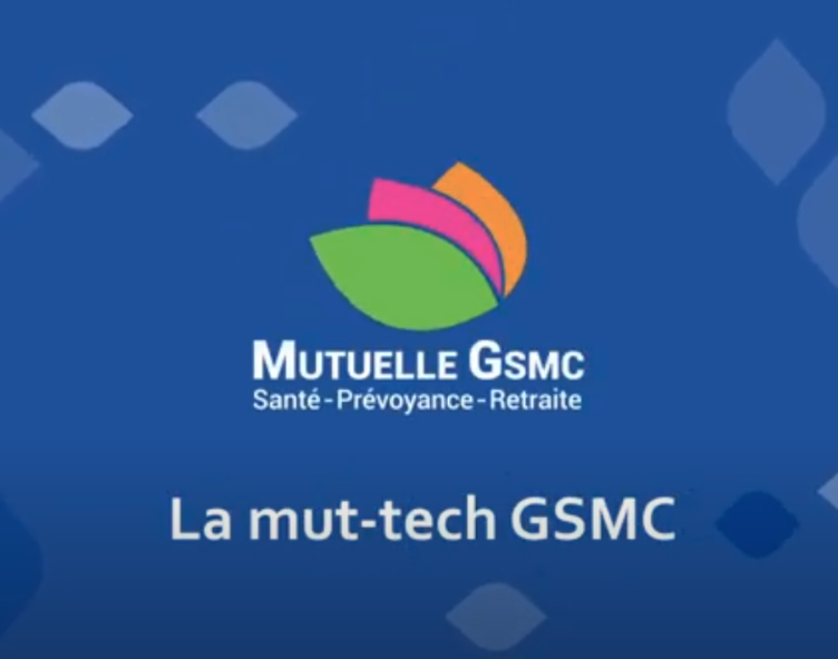 La Mut-tech avec la Mutuelle GSMC